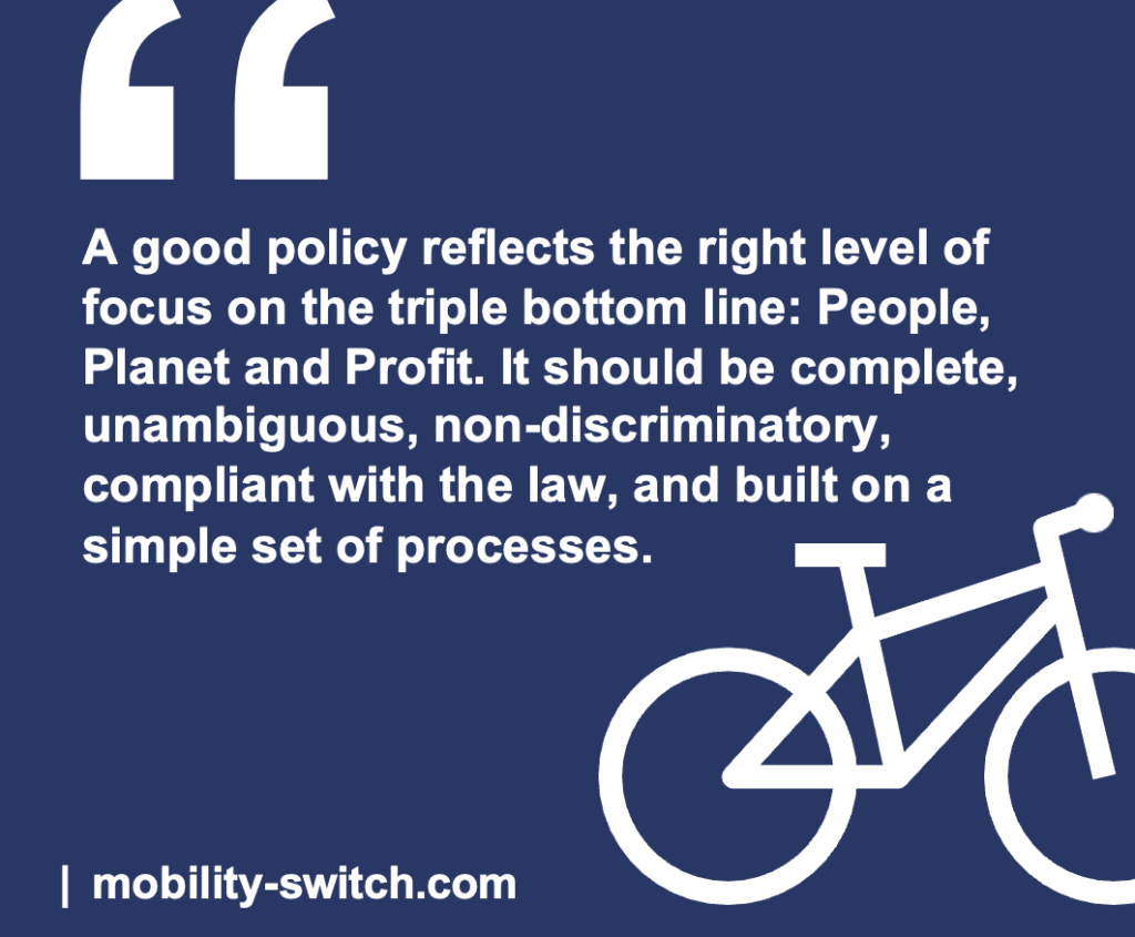 Quote: A good policy reflects the right level of focus on the triple bottom line: People, Planet and Profit.